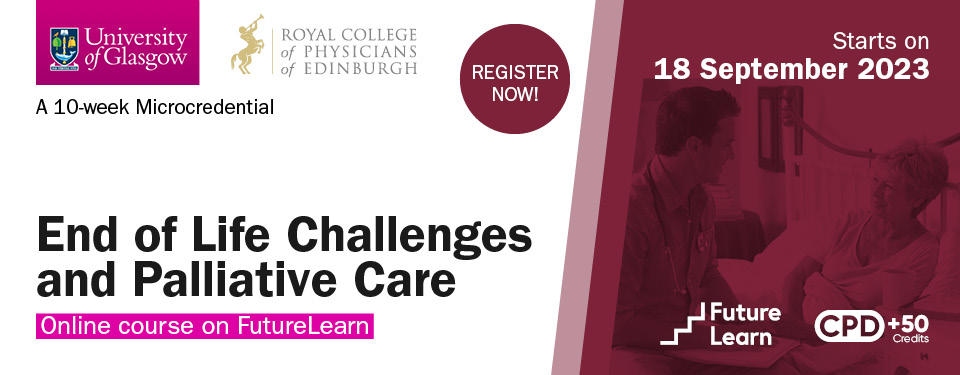 Banner for the End of Life Challenges and Palliative Care FutureLearn Microcredential ran by the University of Glasgow and RC